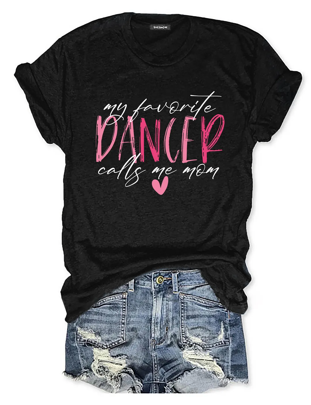 My Favorite Dancer Calls Me Mom T-shirt