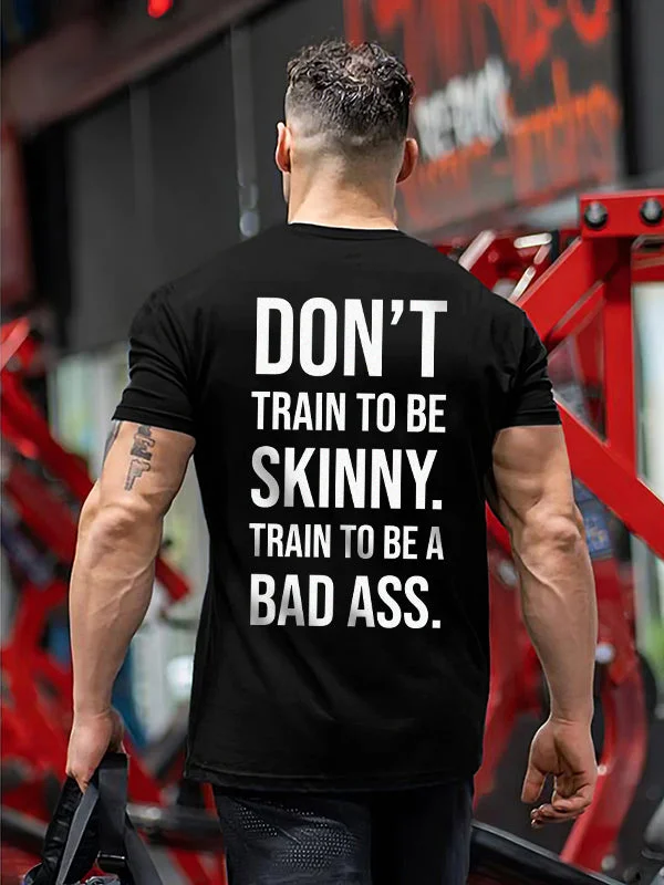 Don't Train To Be Skinny Printed Men's T-shirt