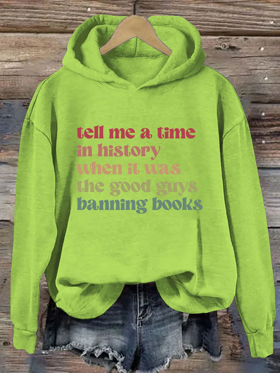 Tell Me a Time in History When it Was the Good Guys Banning Books Hoodie