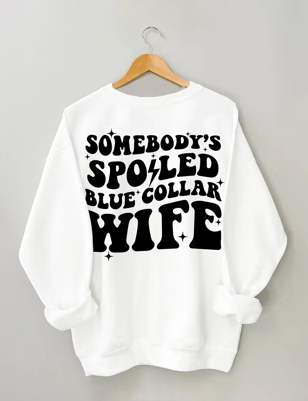 Somebody's Spoiled Blue Collar Wife Sweatshirt