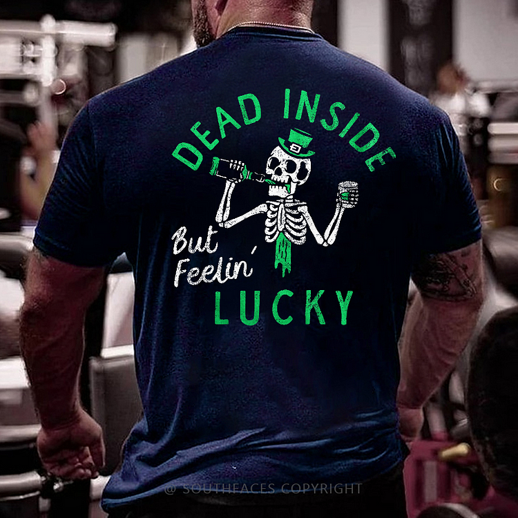 Dead Inside But Feeling Lucky Funny St. Patrick's Day T-shirt