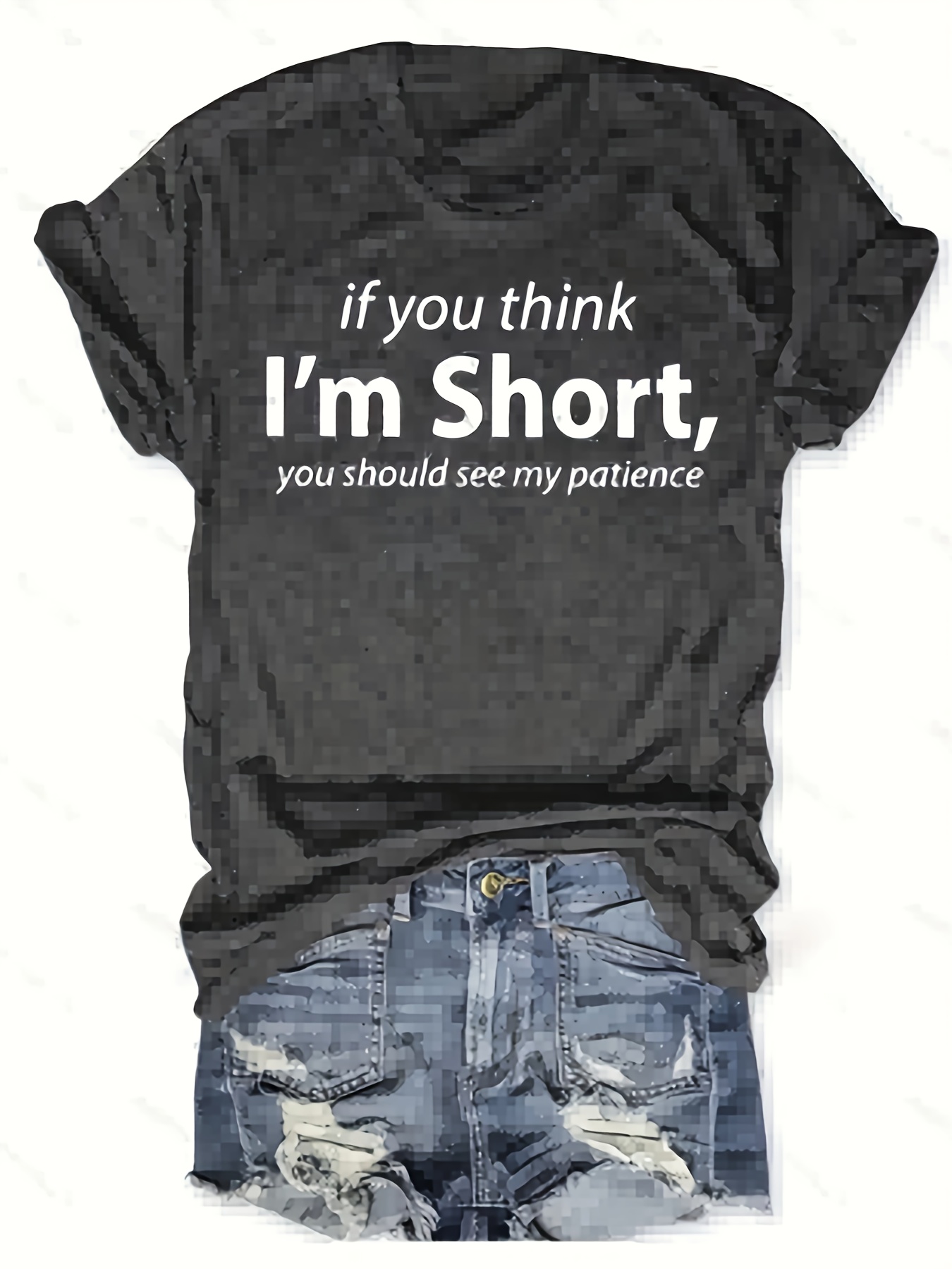 Comfortable Humorous "If You Think I'm Short" Women's Letter Print T-Shirt - Casual Black Tee With Crew Neck, Short Sleeves - Easy Care | IFYHOME