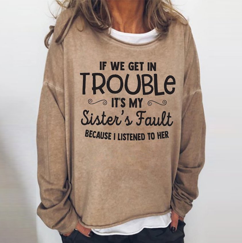 If We Get In Trouble It's My Sister's Fault Funny T-shirt