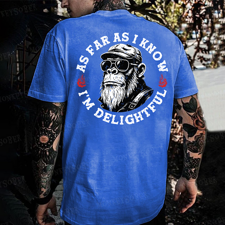As Far As I Know I'm Delightful Monkey T-shirt