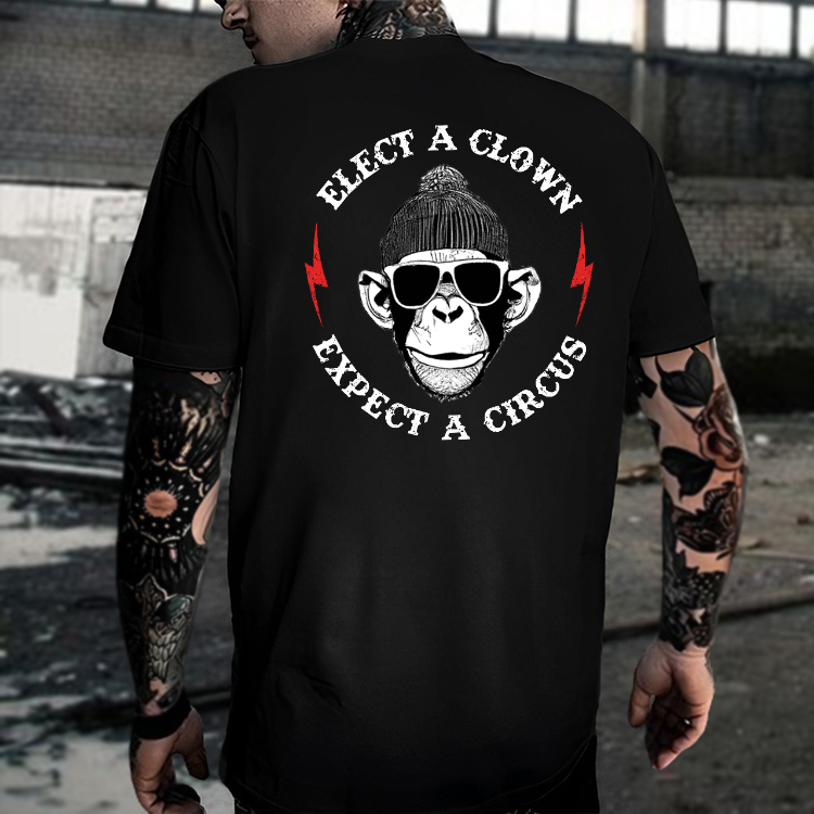 Elect A Clown, Expect A Circus T-shirt