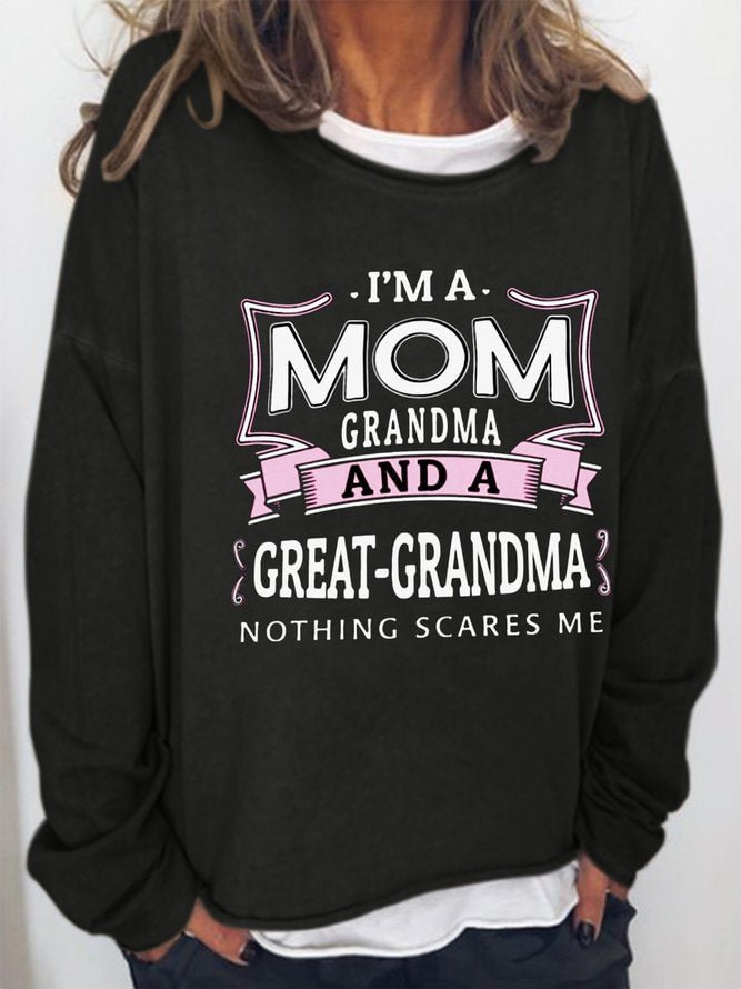 Long Sleeve Crew Neck I'm A Mom Grandma And A Great-Grandma Nothing Scares Me Casual Sweatshirt