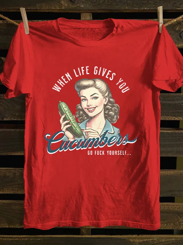 When Life Gives You Cucumbers T-shirt