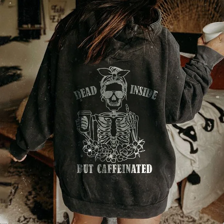 Dead Inside But Caffeinated Skull Hoodie