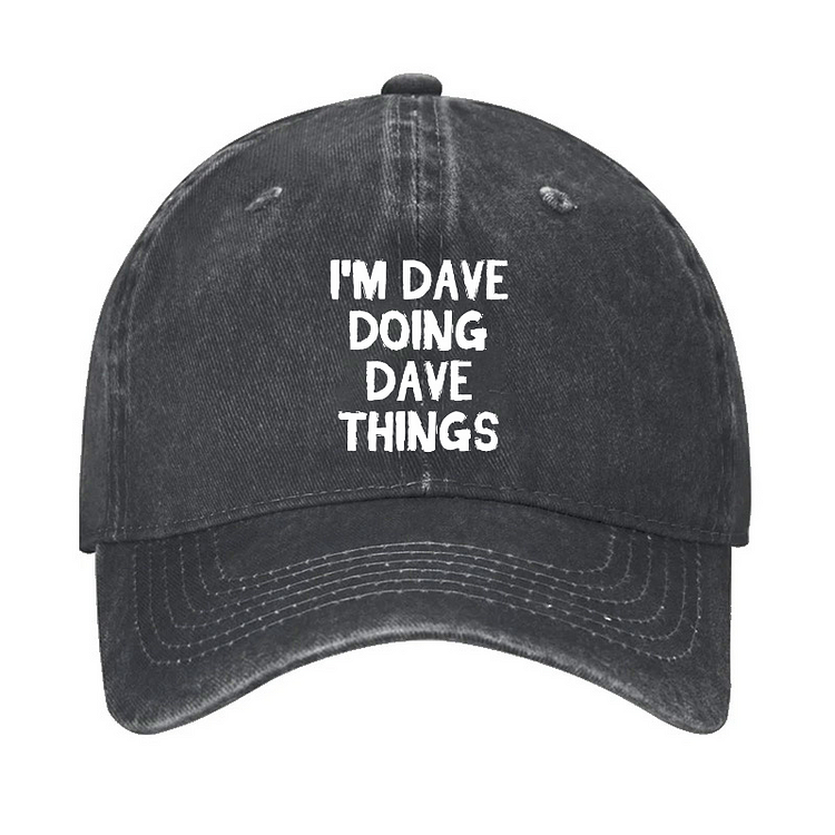 I'm Dave Doing Dave Things Hat