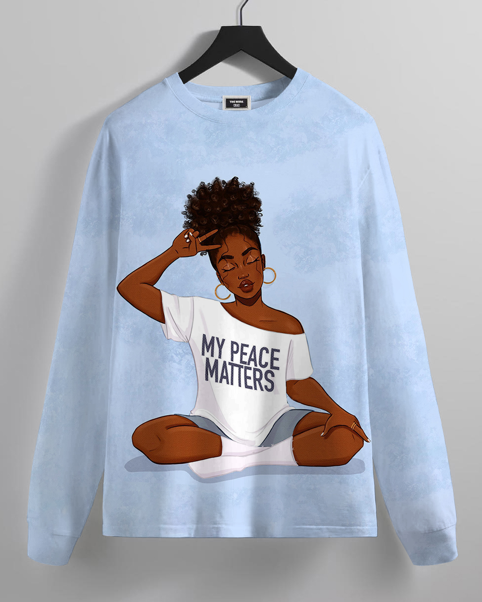 Brown Girl My Peace Matters Prints Long Sleeve Sweatshirt