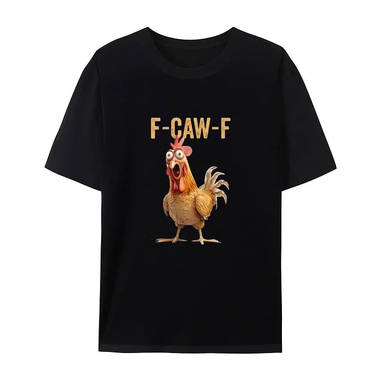 F-Caw-F Chicken T-Shirt 