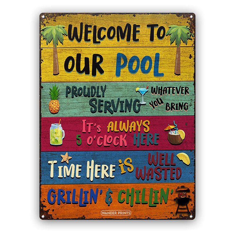 Swimming Welcome To Our Pool Proudly Serving Whatever You Bring Good Friends Good Time - Vintage Tin Signs/Wooden Signs - 7.9x11.8in & 11.8x15.7in