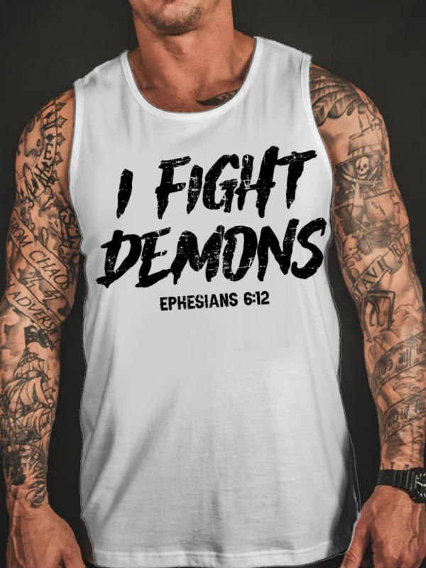 I Fight Demons Ephesians 6:12 Tank Top