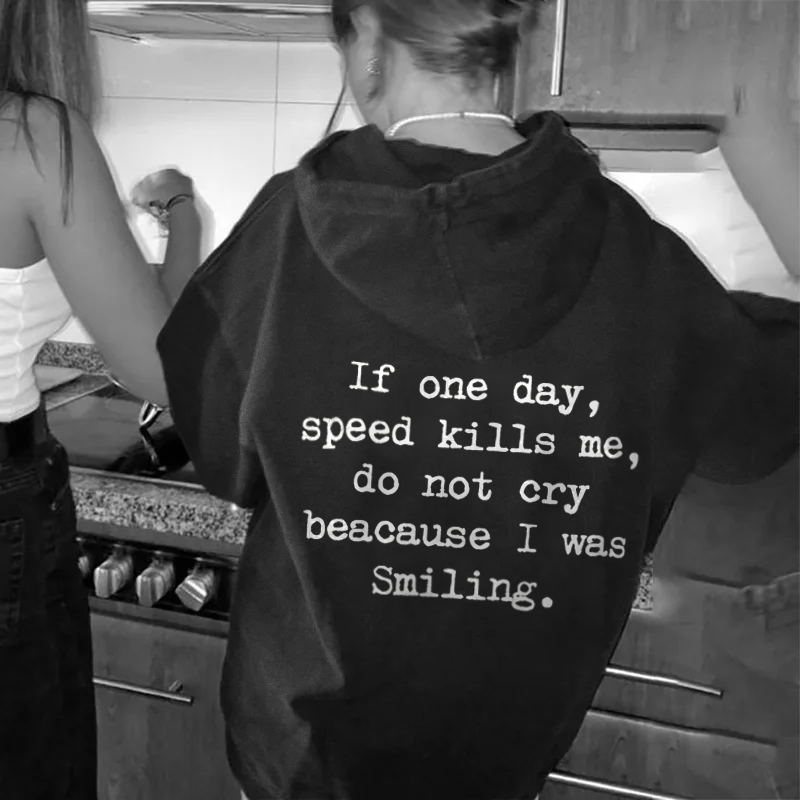 If One Day Speed Kills Me Do Not Cry Because I Was Smiling hoodies - Geckodars