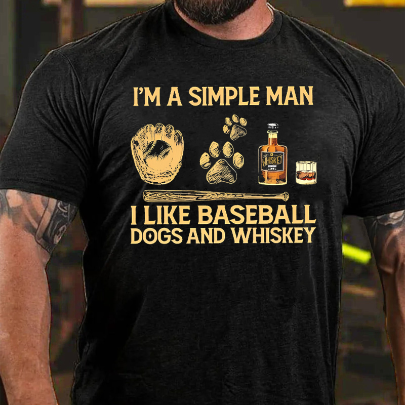 I’m A Simple Man I Like Baseball Dogs And Whiskey T-Shirt ctolen
