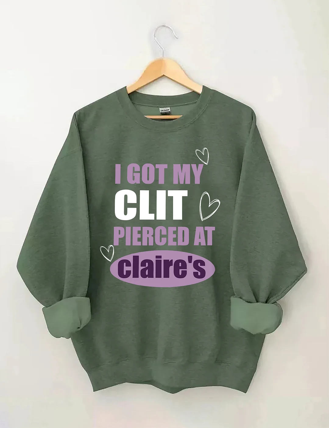 I Got My Clit Pierced At Clarie's Sweatshirt