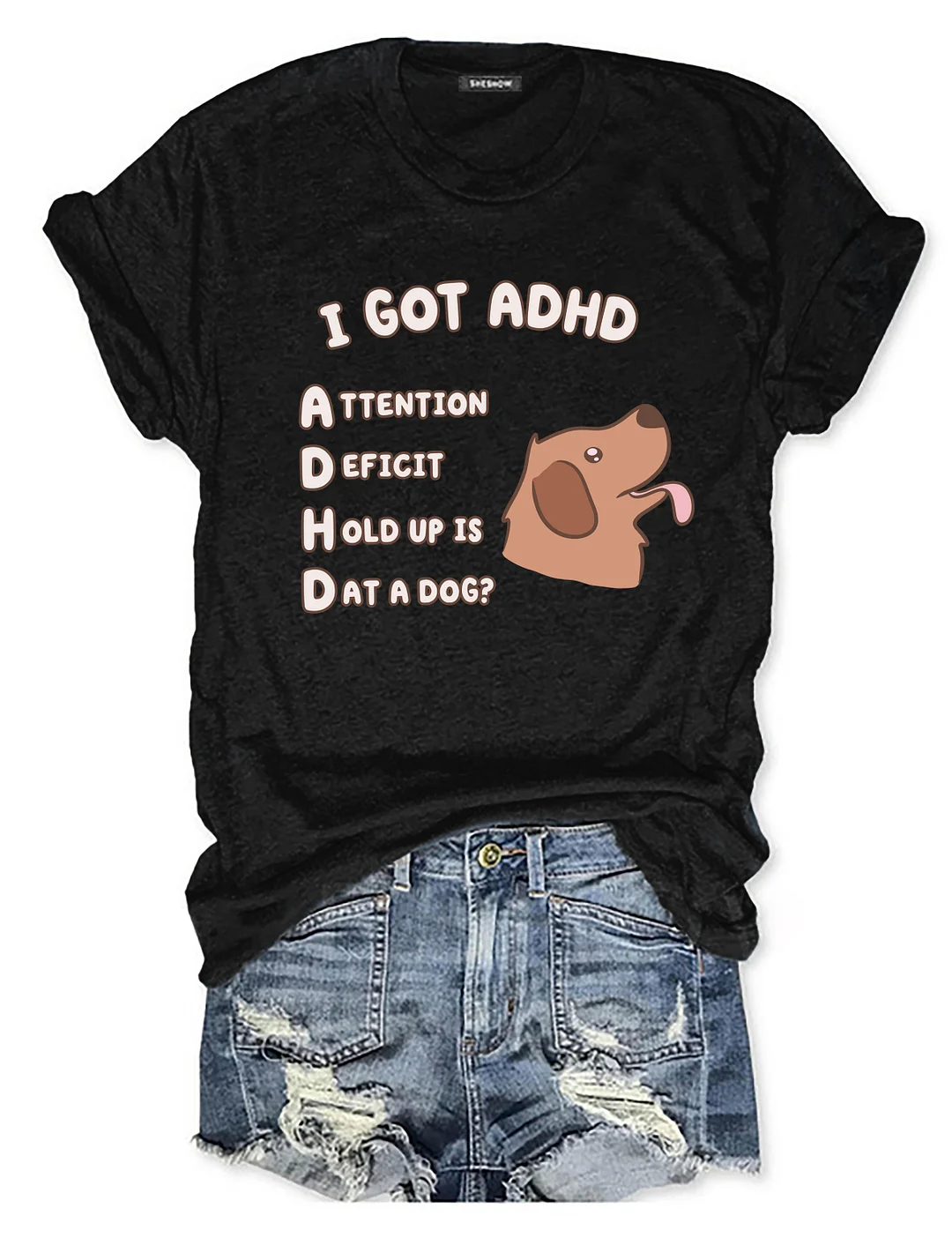 I Got Adhd Is That A Dog T-shirt