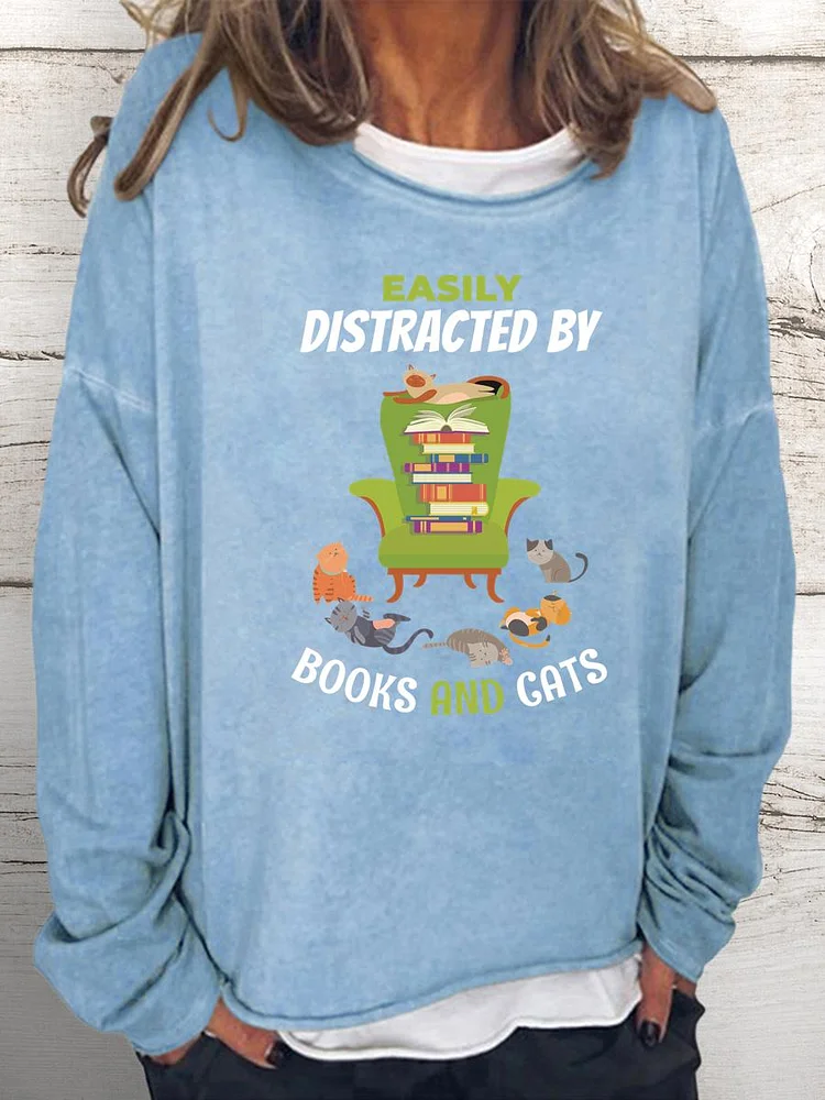 Easily Distracted by Cats and Books Book Lovers Women Loose Sweatshirt