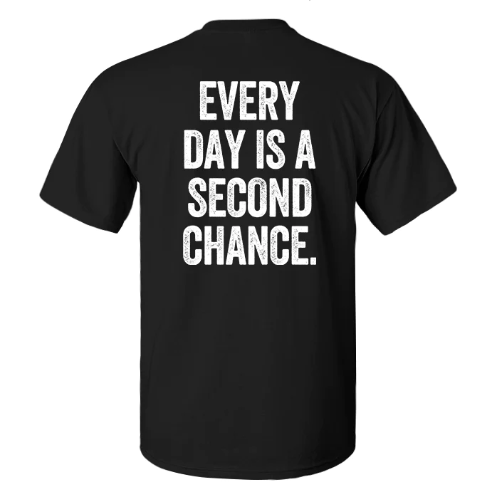 Every Day Is A Second Chance Printed Men's T-shirt