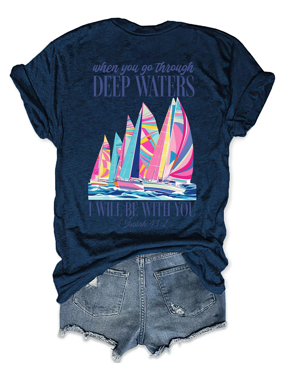 When You Go Through Deep Waters T-shirt