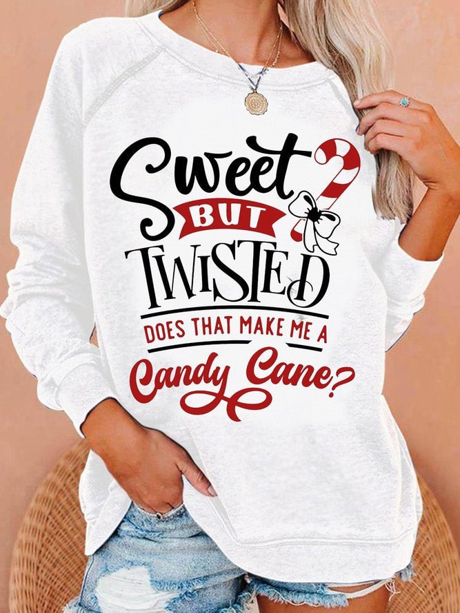 Women's Sweet but twisted does that make me a candy cane Letters Crew Neck Casual Sweatshirt