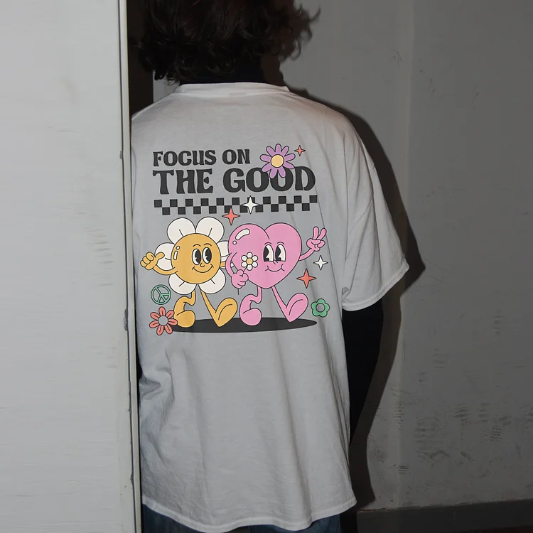 Focus On The Good T-shirt