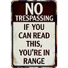No Trespassing If You Can Read This You're In Range - Metal Tin Signs(8*12Inch/12*16Inch)