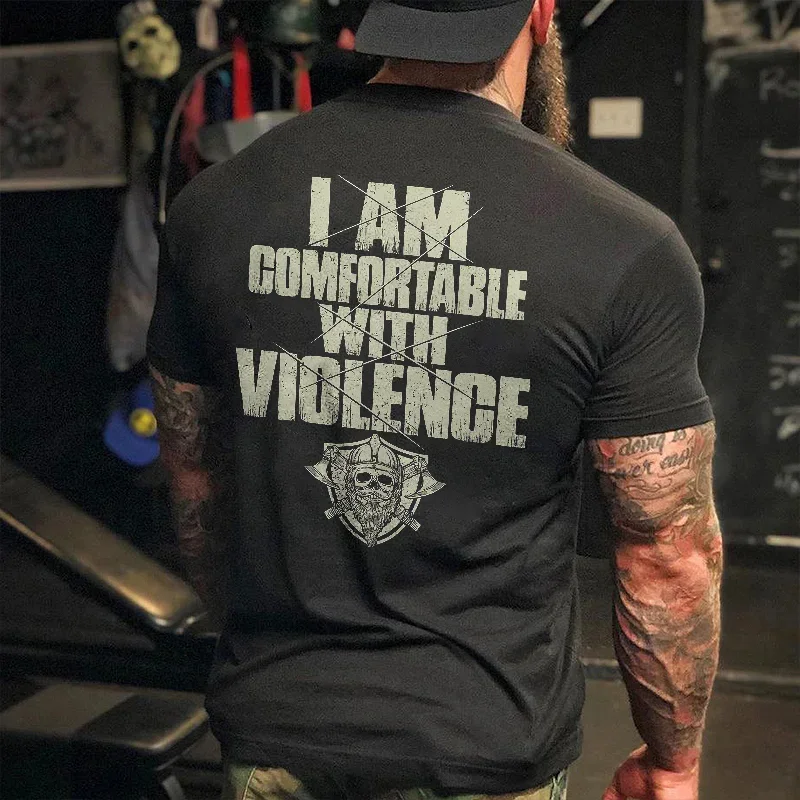 I Am Comfortable With Violence Printed Men's T-shirt ctolen