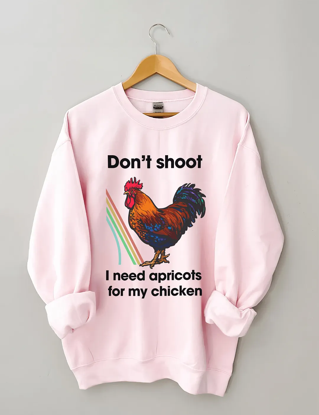 Don't Shoot I Need Apricots For My Chicken Sweatshirt