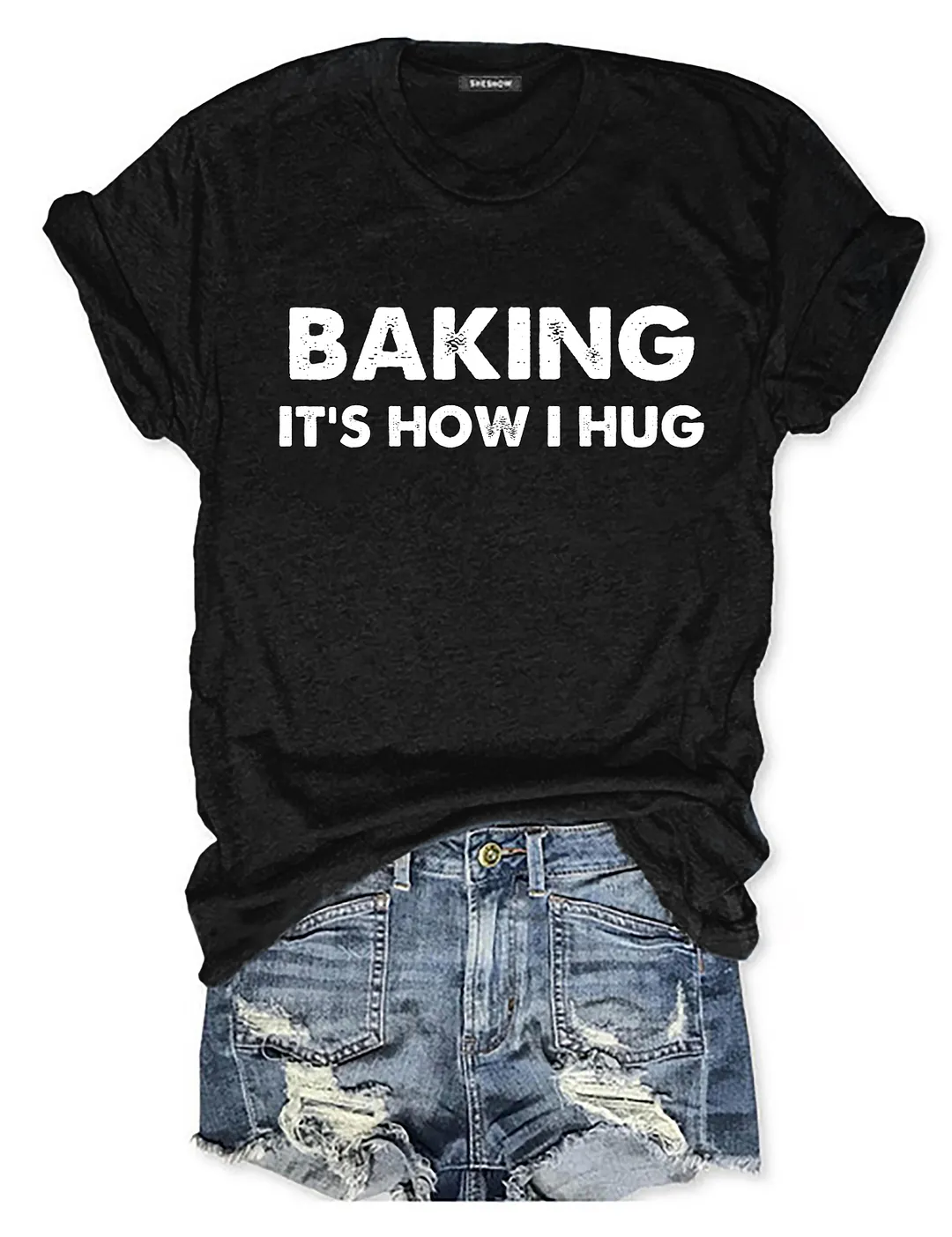 Baking It's How I Hug T-shirt