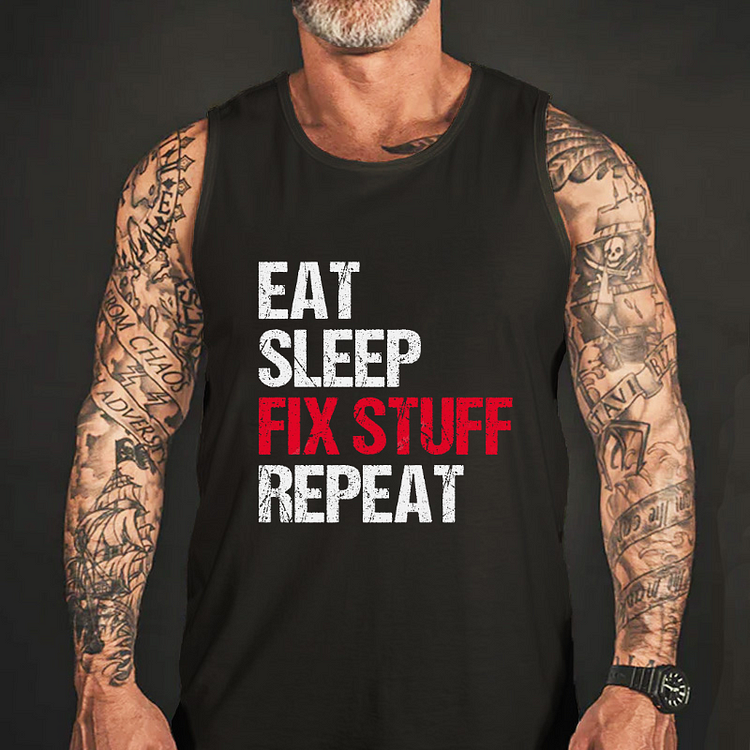Eat Sleep Fix Stuff Repeat Tank Top