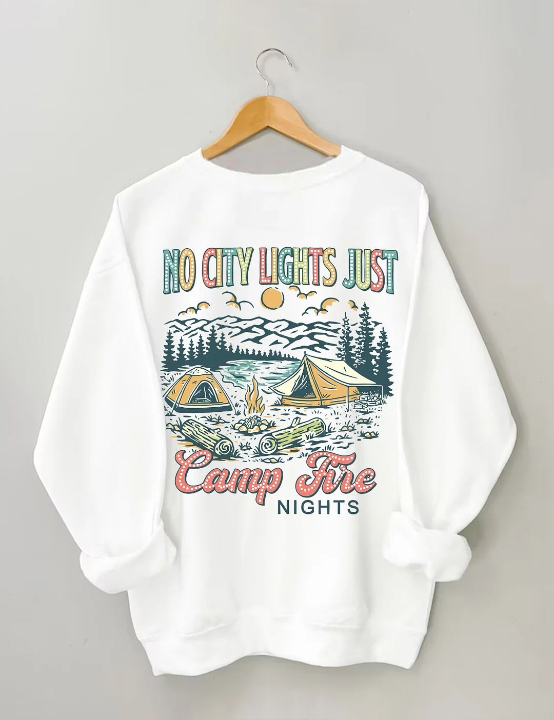 No City Lights Just Camp Fire Nights Sweatshirt