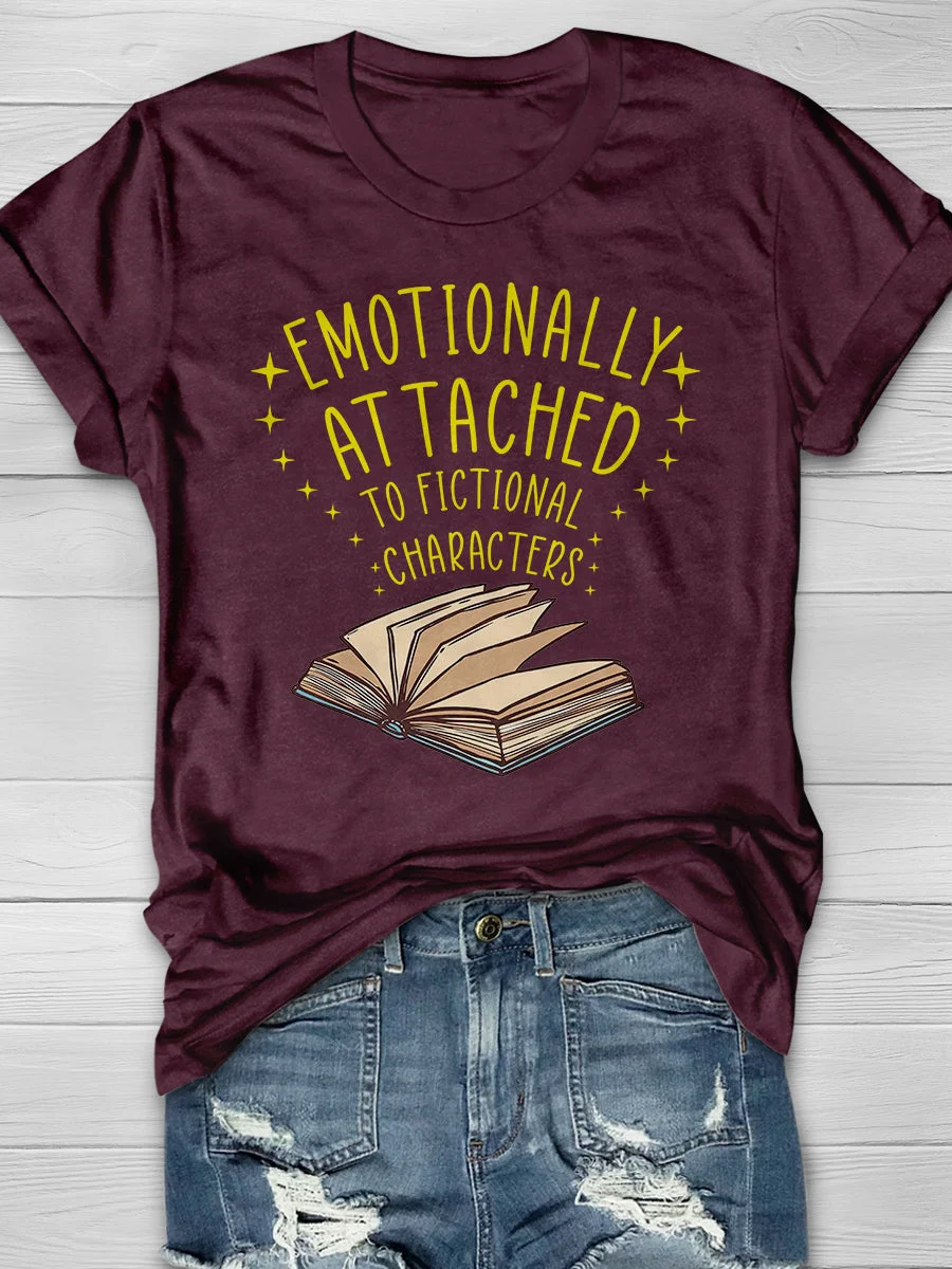 Emotionally Attached To Fictional Characters Print Short Sleeve T-shirt