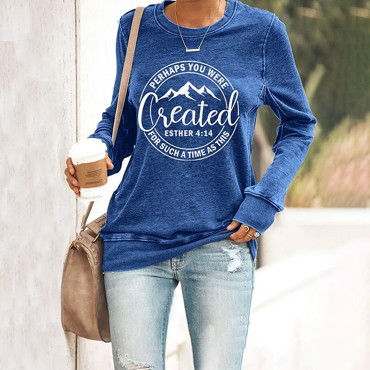 Perhaps You Were Created Print Casual Sweatshirt