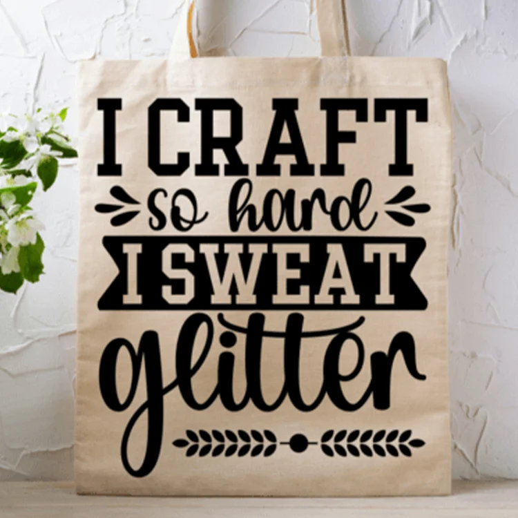 I Craft So Hard I Sweat Glitter Printed Linen Bag - BS0034-Annaletters