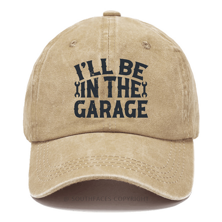 I'll Be In The Garage Funny Mechanic Men's Hats