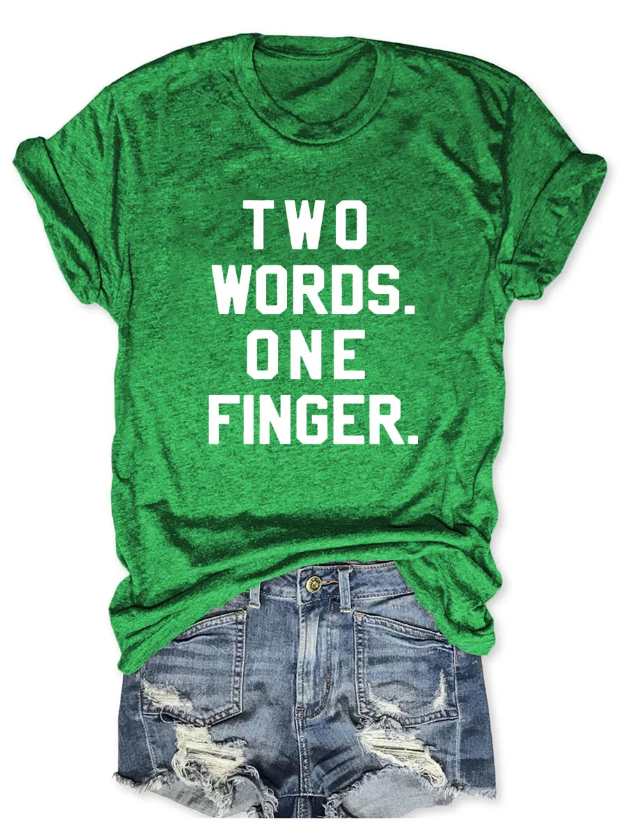 Two Words One Finger T-shirt