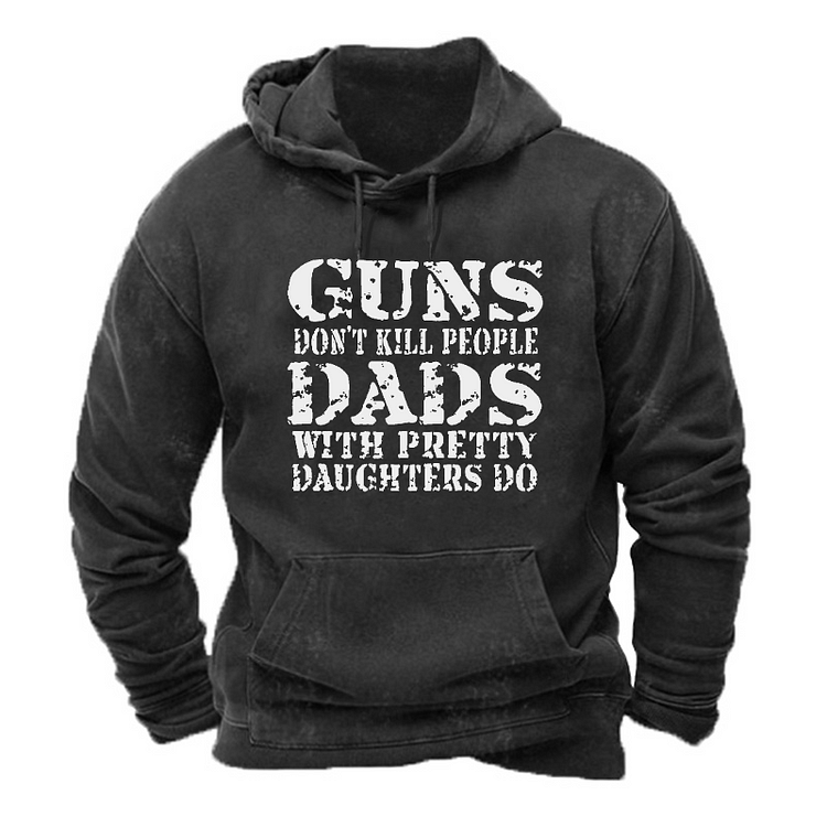 Guns Don't Kill People Dads With Pretty Daughters Do Funny Dad Hoodie