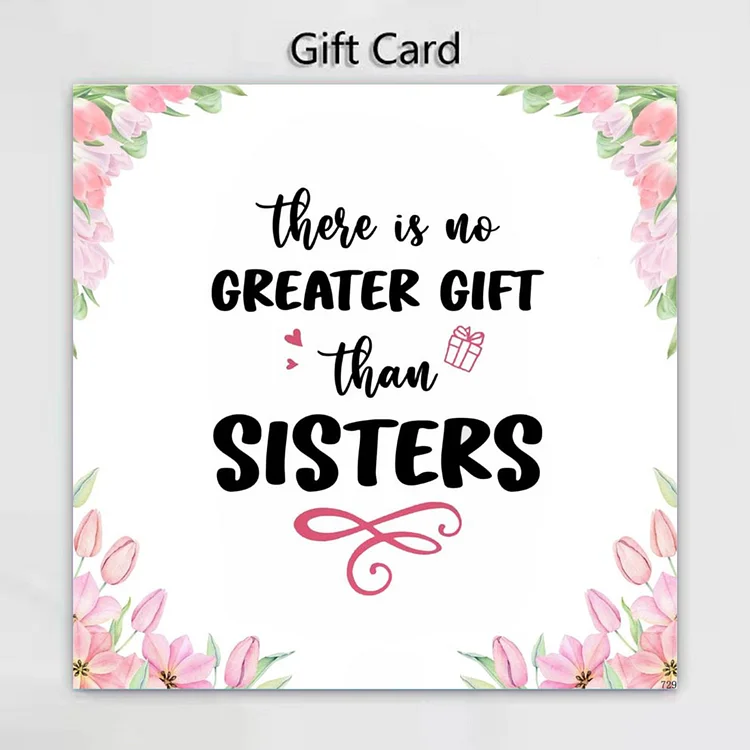 Gift Card - THERE'S NO GREATER GIFT THAN SISTERS