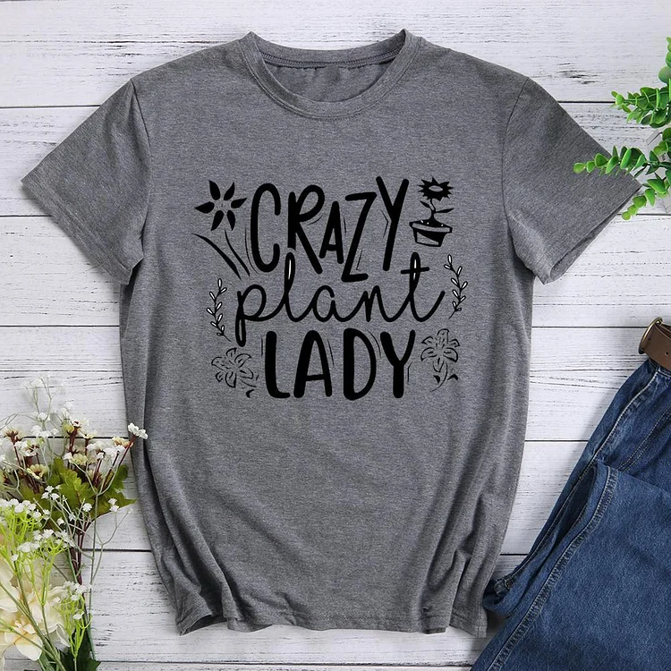 Crazy Plant Lady Round Neck T-shirt