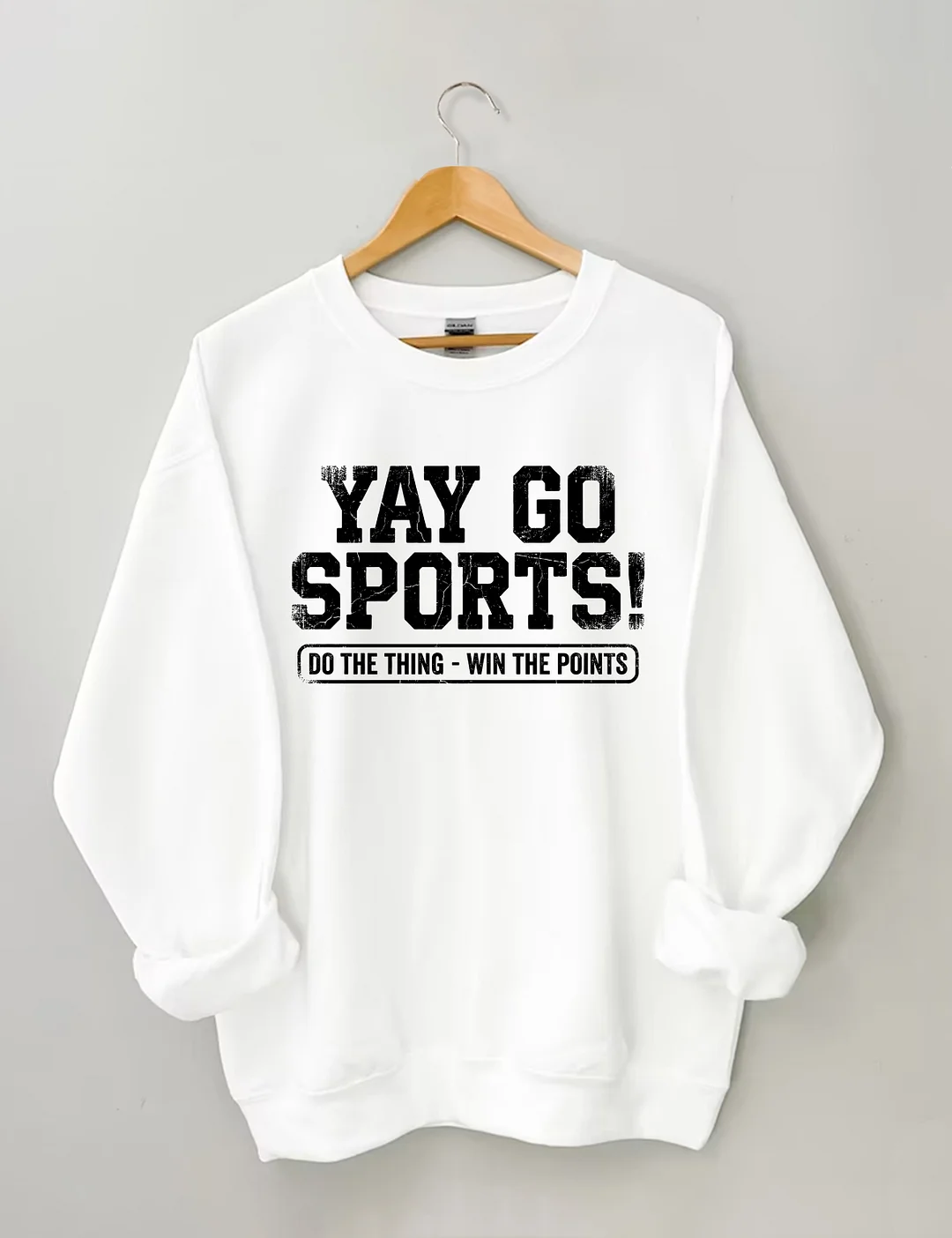 Yay Go Sports Do The Thing Win The Points Sweatshirt
