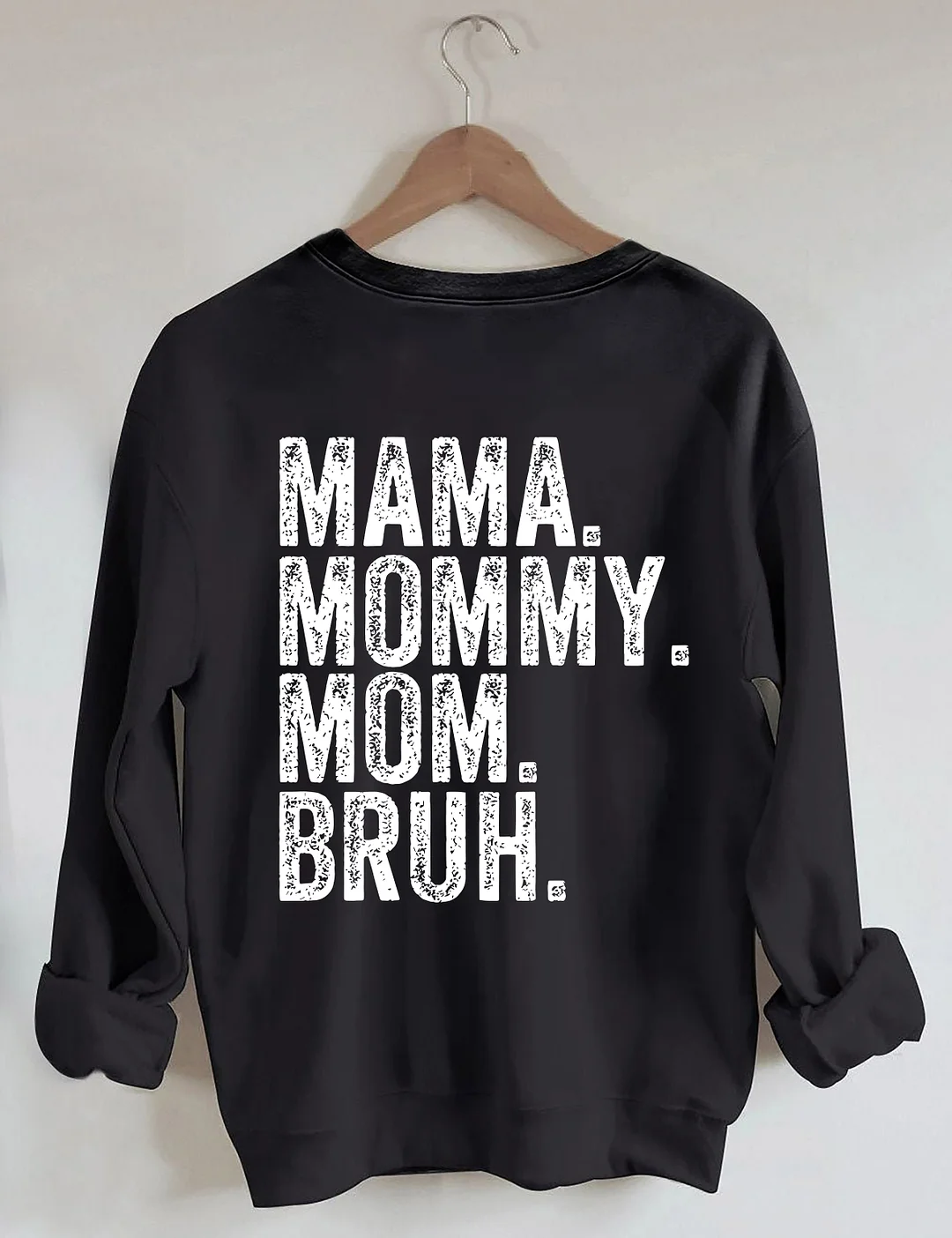 Mama Mommy Mom Bruh Sweatshirt