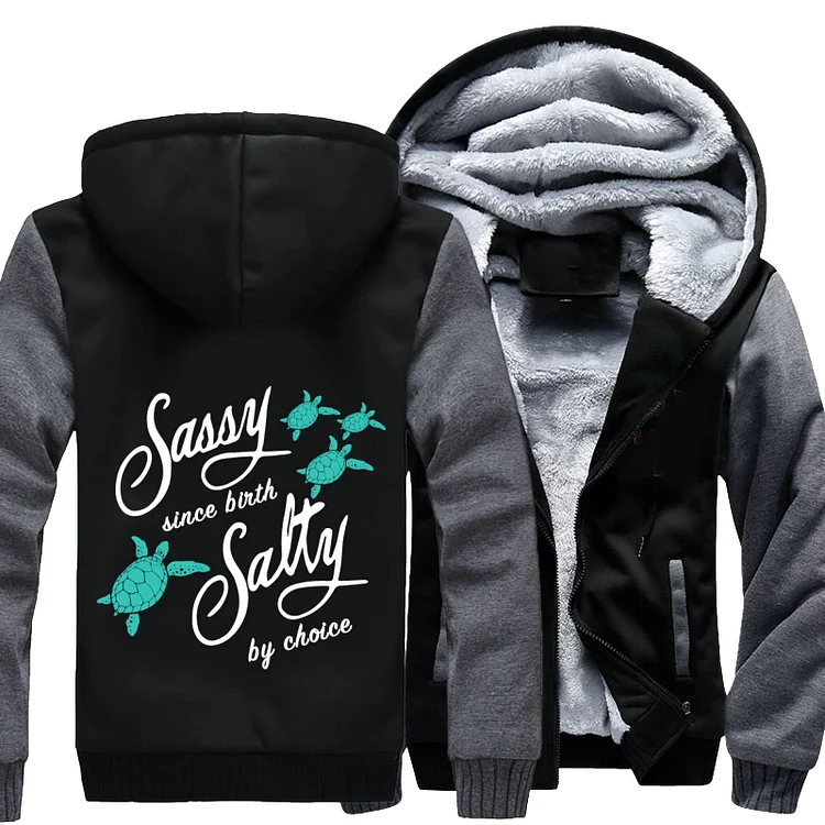 Sassy Since Birth Salty By Choice, Turtle Fleece Jacket