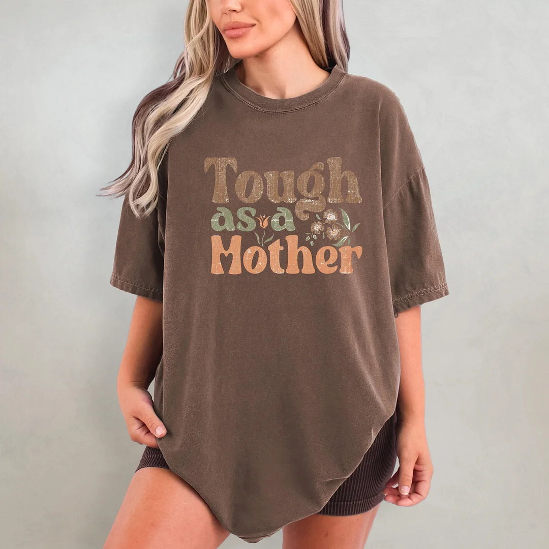 Tough As A Mother T-shirt