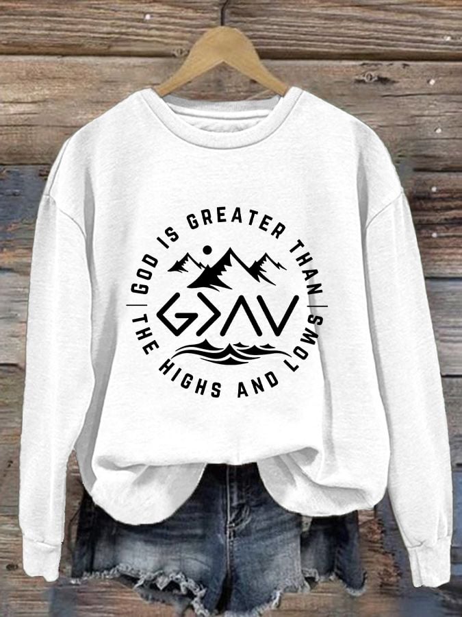 Women's God Is Greater Than The Highs And Lows Printed Sweatshirt