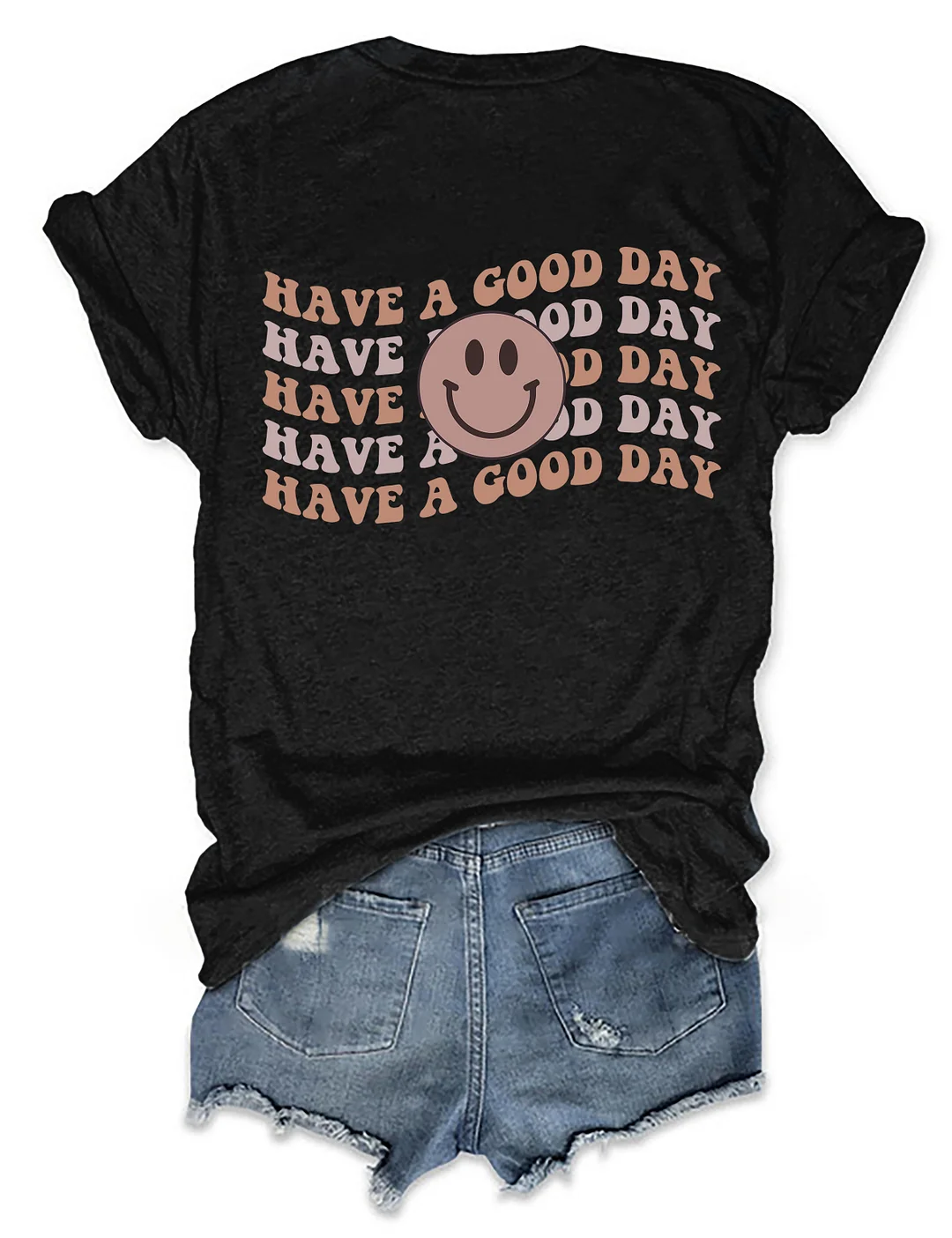 Have A Good Day T-Shirt
