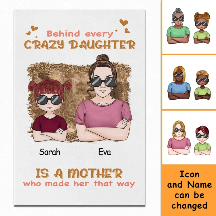 Custom Canvas Painting-Behind Every Crazy Daughter Is A Mother