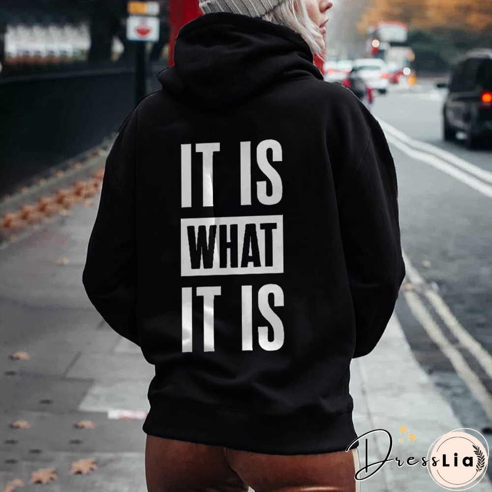 It Is What It Is Letters Print Hoodie