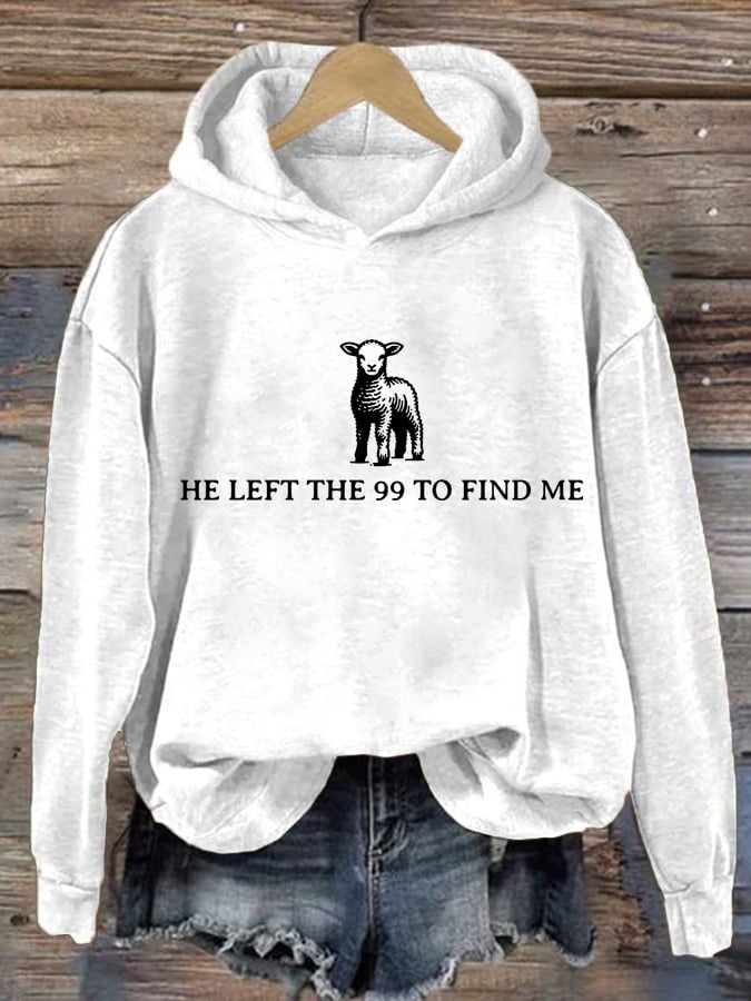 Women's He Left The 99 To Find Me Print Sweatshirt