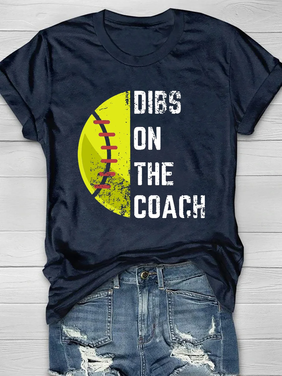 Dibs On The Softball Coach Printed Short Sleeve T-Shirt